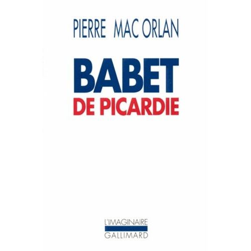 Babet De Picardie - Roman Des Aventures Du Sergent Saint-Pierre Et De Babet Molina    Format Poche 