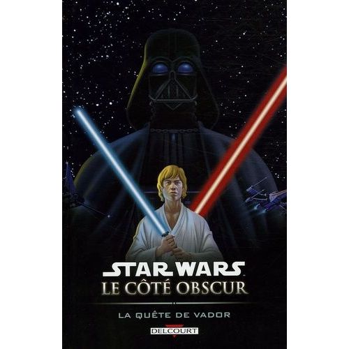 Star Wars, Le Ct Obscur - Tome 3 - La Qute De Vador    Format Broch 