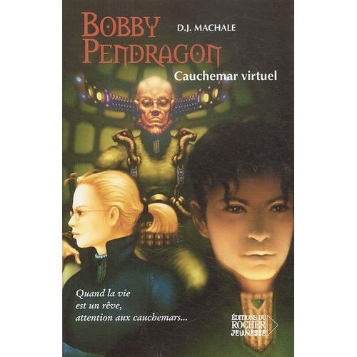 Bobby Pendragon Tome 4 - Cauchemar Virtuel   de MacHale D-J  Format Broch 