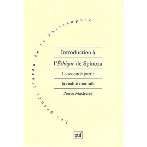 Introduction  L'ethique De Spinoza - Tome 2, La Ralit Mentale   de Macherey Pierre  Format Broch 