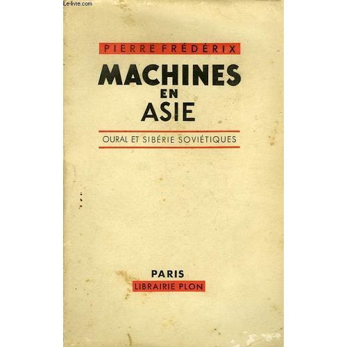 Machines En Asie, Oural Et Siberie Sovietiques   de Frederix Pierre