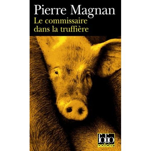 Le Commissaire Dans La Truffiere   de Magnan, Pierre  Format Broch 
