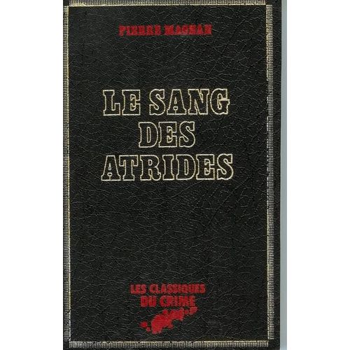 Le Sang Des Atrides   de pierre magnan