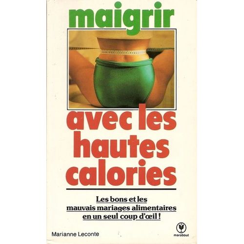 Maigrir Avec Les Hautes Calories   de marianne leconte 