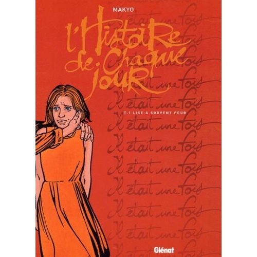 L'histoire De Chaque Jour Tome 1 - Lise A Souvent Peur   de Makyo null  Format Album 