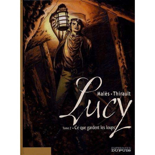 Lucy Tome 2 - Ce Que Gardent Les Loups   de philippe thirault  Format Album 