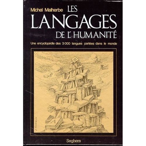 Les Langages De L'humanit - Une Encyclopdie Des 3 000 Langues Parles Dans Le Monde   de Malherbe Michel  Format Reli 