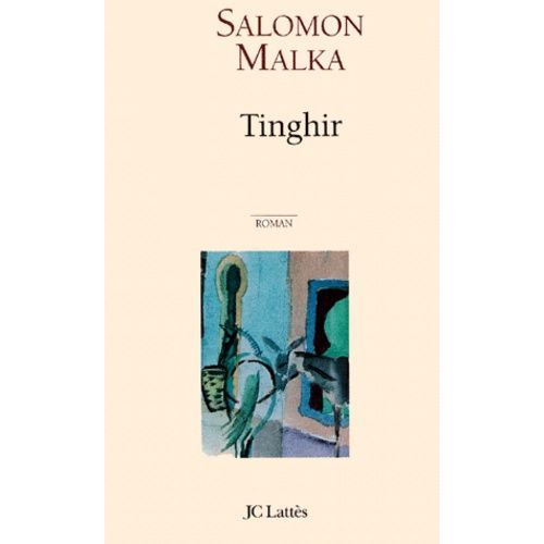 Tinghir Ou Le Voyage Inachev    Format Grand Format 