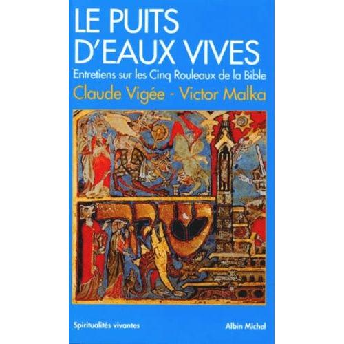 Le Puits D' Eaux Vives - Entretiens Sur Les Cinq Rouleaux De La Bible   de salomon malka  Format Poche 