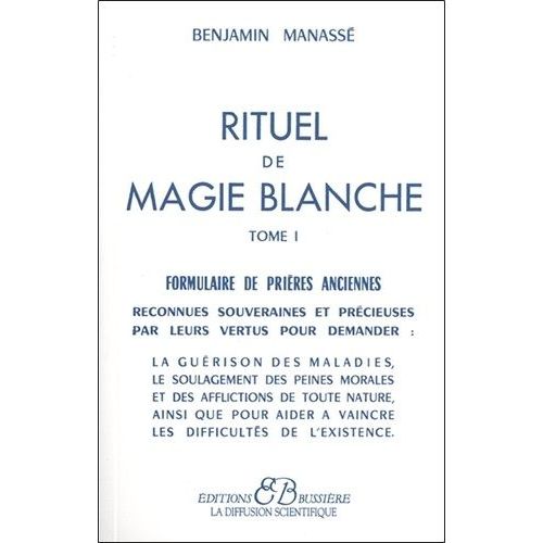 Rituel De Magie Blanche - Tome 1, Formulaire De Prires Anciennes   de Manass Benjamin  Format Non Precis 