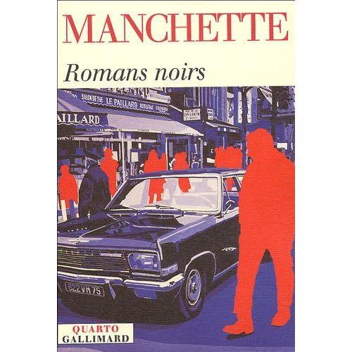 Romans Noirs - Laissez Bronzer Les Cadavres - L'affaire N'gustro - O Dingos,  Chteaux ! - Nada - Morgue Pleine - Que D'os ! - Le Petit Bleu De La Cte Ouest - Fatale - La Position Du...   de Manchette Jean-Patrick  Format Beau livre 