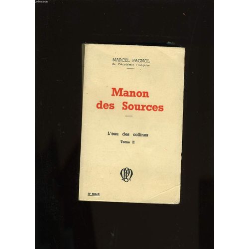Manon Des Sources. Tome 2. L'eau Des Collines   de Marcel Pagnol. 