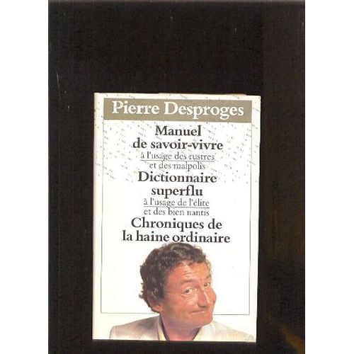 Manuel De Savoir Vivre A L Usage Des Rustres Et Des Malpolis   de pierre desproges 