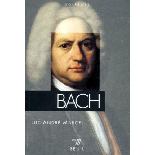 Bach   de Marcel Luc-Andr  Format Broch 