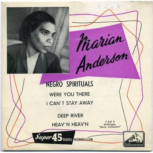 Negro Spirituals Were Tou There + I Can't Stay Away + Deep River + Heav'n Heav'n - Marian Anderson
