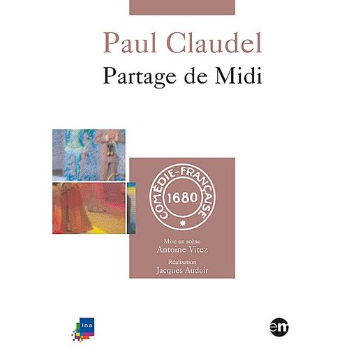 Paul Claudel - Partage De Midi de Jacques Audoir