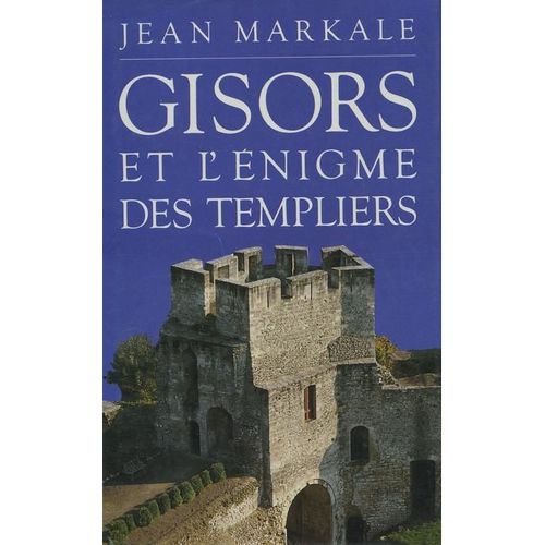 Gisors Et L'enigme Des Templiers   de jean markale 