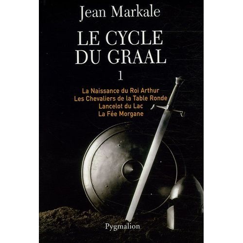 Le Cycle Du Graal Tome 1 - La Naissance Du Roi Arthur - Les Chevaliers De La Table Ronde - Lancelot Du Lac - La Fe Morgane   de jean markale  Format Broch 