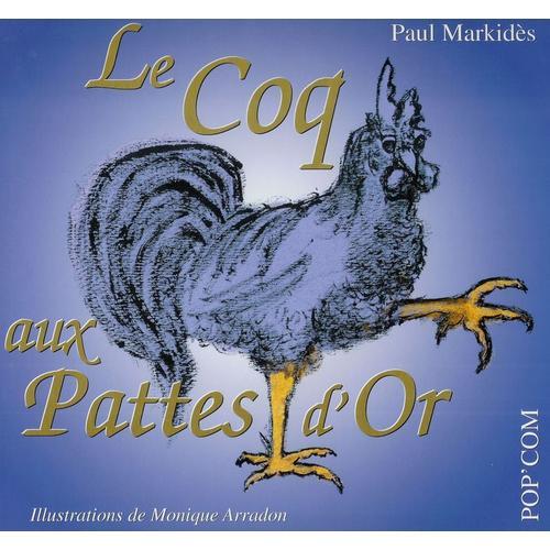 Le Coq Aux Pattes D'or   de Markids Paul  Format Beau livre 