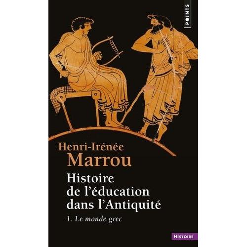 Histoire De L'education Dans Antiquite - Tome 1, Le Monde Grec   de henri-irne marrou  Format Poche 
