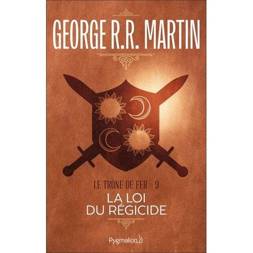 Le Trne De Fer (A Game Of Thrones) - Tome 9 - La Loi Du Rgicide    Format Broch 