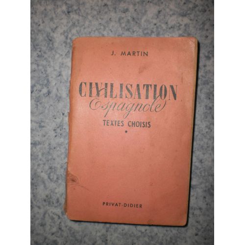 Civilisation Espagnole, Textes Choisis, Classes De 2de Et Classes Superieures   de MARTIN J.  Format Broch 