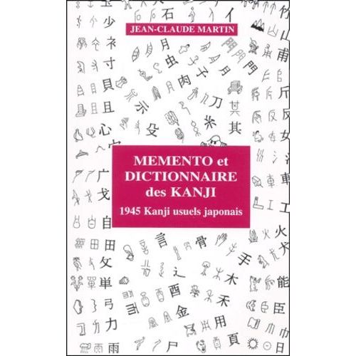 Mmento Et Dictionnaire Des Kanji - 1945 Kanji Usuels Japonais    Format Broch 