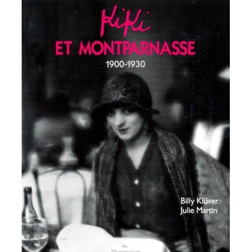 Kiki Et Montparnasse - 1900-1930   de Klver Billy  Format Broch 