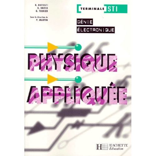 Physique Applique, Terminale Sti Gnie lectronique   de Battesti R  Format Broch 