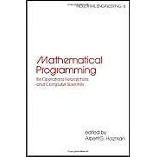 Mathematical Programming For Operations Researchers And Computer Scientists    Format Reli 