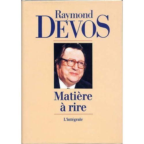 Matiere A Rire L'intgrale   de raymond devos