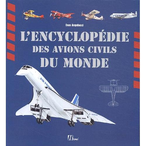 L'encyclopdie Des Avions Civils Du Monde   de Enzo Angelucci  Format Reli 