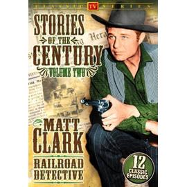 Matt Clark Railroad Detective - Stories Of The Century, Volume 2