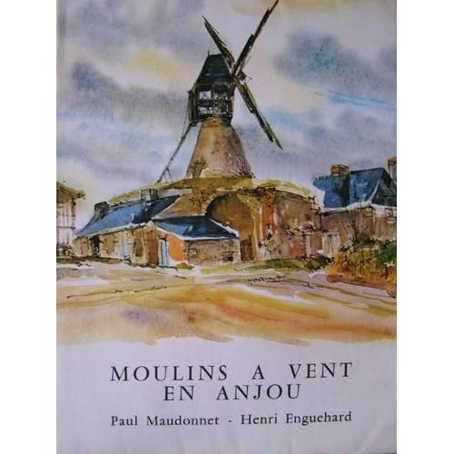 Moulins  Vents En Anjou.   de paul maudonnet