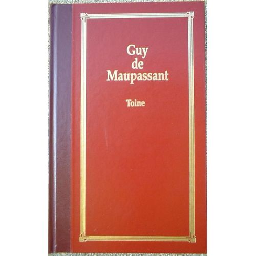 Toine   de guy de maupassant  Format Beau livre 