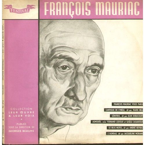 Franois Mauriac Vous Parle - Cantique De Cyble (Marie Bell), Gnitrix (Jean Debucourt), Asmode (Fernand Ledoux Et Gisle Casadessus), Le Bloc-Notes ( Andr Reybaz), L'agneau (Jacqueline Morane) - Mauriac, Franois