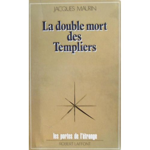 La Double Mort Des Templiers Ou L'sotrisme Du Temple   de Maurin, Jacques  Format Broch 
