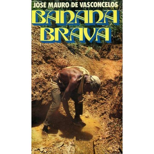 Banana Brava   de jos mauro de vasconcelos