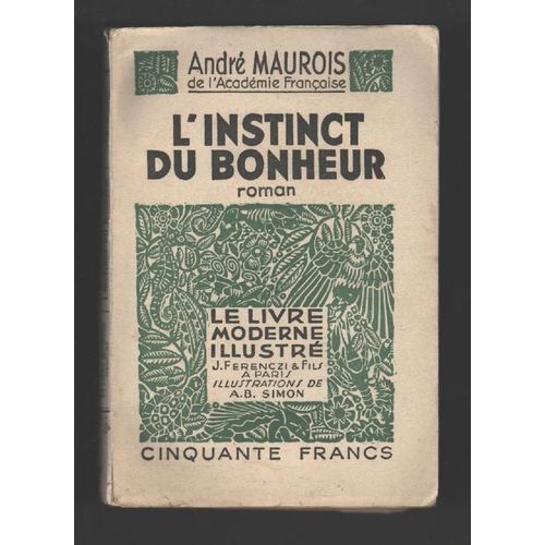 L'instinct Du Bonheur. Roman.   de andr maurois