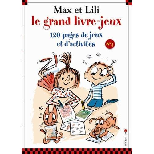 Max Et Lili - Le Grand Livre-Jeux    Format Broch 