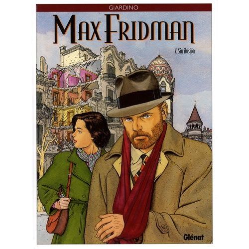 Max Fridman - Tome 5 - Sin Ilusion    Format Album 