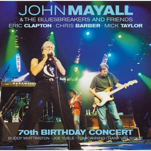 70th Birthday Concert - John Mayall And Bluesbreakers And Friends - John Mayall ?