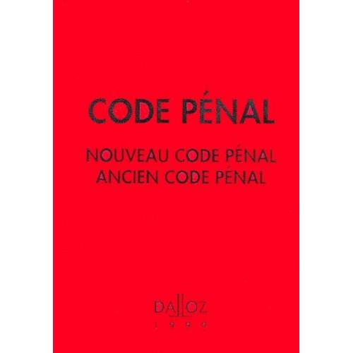Code Penal 1999 - Nouveau Code Pnal, Ancien Code Pnal, 96me dition   de Collectif  Format Reli 