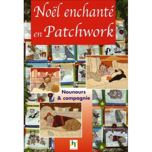 Nol Enchant En Patchwork - Nounours & Compagnie   de Mayer Rbecca  Format Broch 