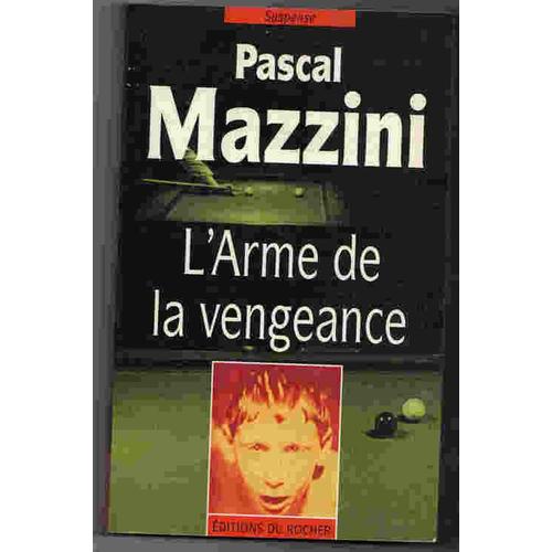 Arme De La Vengeance   de pascal mazzini  Format Broch 