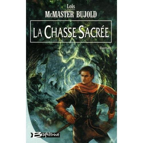 Le Cycle De Chalion Tome 3 La Chasse Sacree De Lois Mcmaster Bujold ...