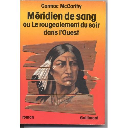 Mridien De Sang Ou Le Rougeoiement Du Soir Dans L'ouest   de McCarthy Cormac  Format Beau livre 