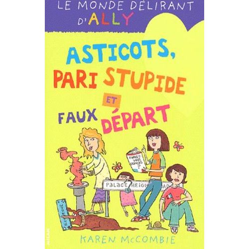 Le Monde Dlirant D'ally Tome 12 - Asticots, Pari Stupide Et Faux Dpart   de McCombie Karen  Format Poche 