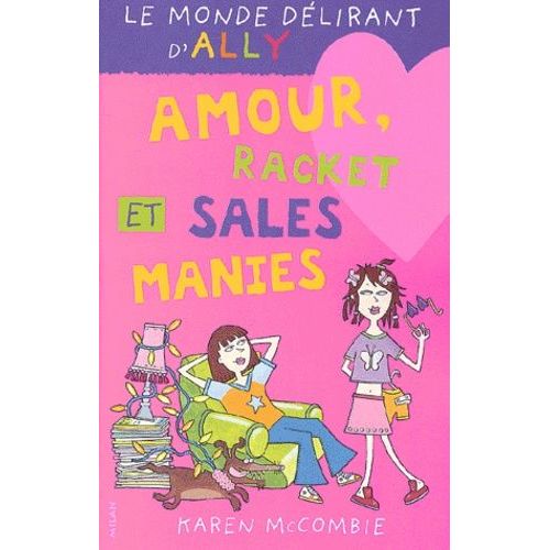 Le Monde Dlirant D'ally Tome 3 : Amour, Racket Et Sales Manies   de McCombie Karen  Format Poche 