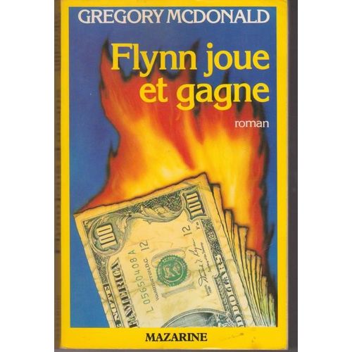 Flynn Joue Et Gagne   de gregory mcdonald 